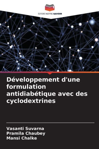 Dï¿½veloppement d'une formulation antidiabï¿½tique avec des cyclodextrines by Vasanti Suvarna