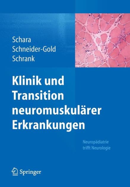 Klinik und Transition neuromuskulï¿½rer Erkrankungen: Neuropï¿½diatrie trifft Neurologie by Ulrike Schara