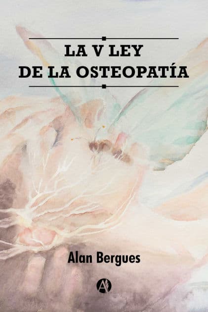 La V Ley de la Osteopatía by Alan Bergues