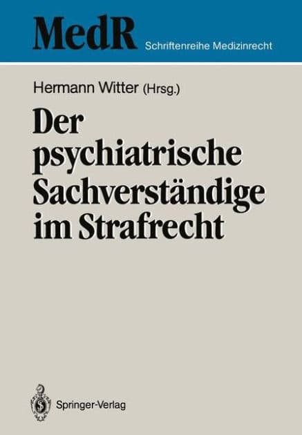 Der psychiatrische Sachverstï¿½ndige im Strafrecht by Hermann Witter