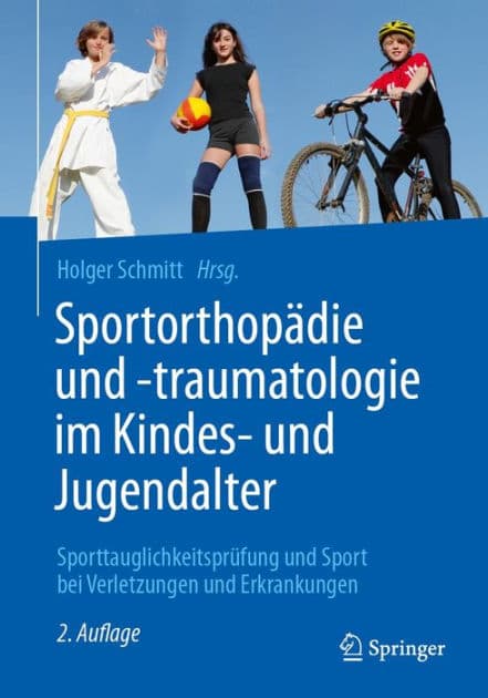 Sportorthopï¿½die und -traumatologie im Kindes- und Jugendalter: Sporttauglichkeitsprï¿½fung und Sport bei Verletzungen und Erkrankungen by Holger Schmitt