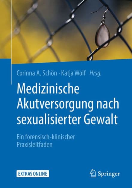 Medizinische Akutversorgung nach sexualisierter Gewalt: Ein forensisch-klinischer Praxisleitfaden by Corinna A. Schïn