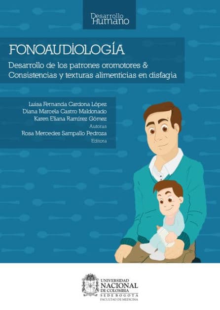 Fonoaudiología: Desarrollo de los patrones oromotores y Consistencias y texturas alimenticias en disfagia by Rosa Mercedes Sampallo
