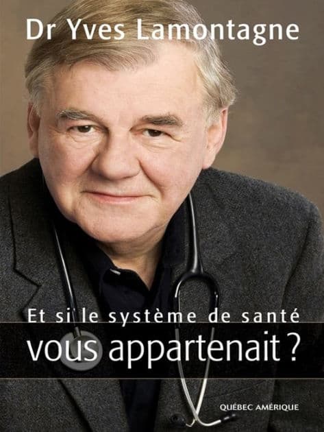 Et si le système de santé vous appartenait ? by Yves Lamontagne