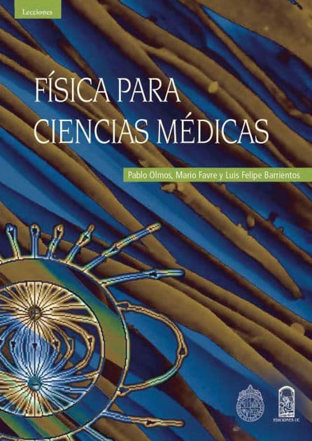 Fï¿½sica para ciencias mï¿½dicas by Pablo Olmos