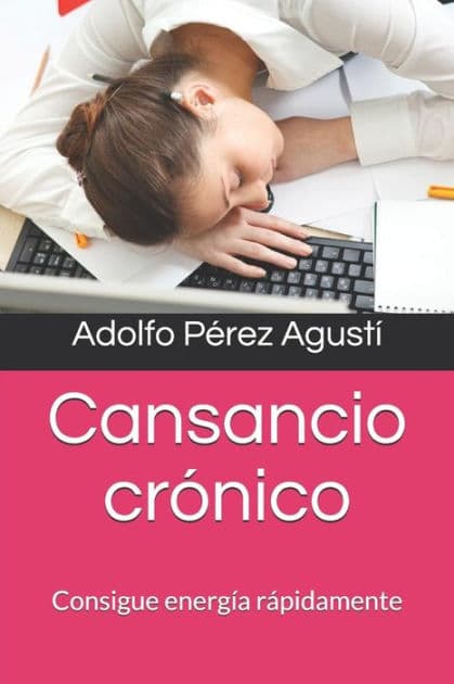 Cansancio crónico: Consigue energía rápidamente by Adolfo Perez Agusti