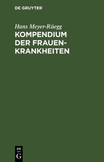 Kompendium der Frauenkrankheiten by Hans Meyer-R egg