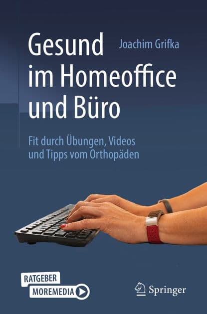 Gesund im Homeoffice und Büro: Fit durch Übungen, Videos und Tipps vom Orthopäden by Joachim Grifka