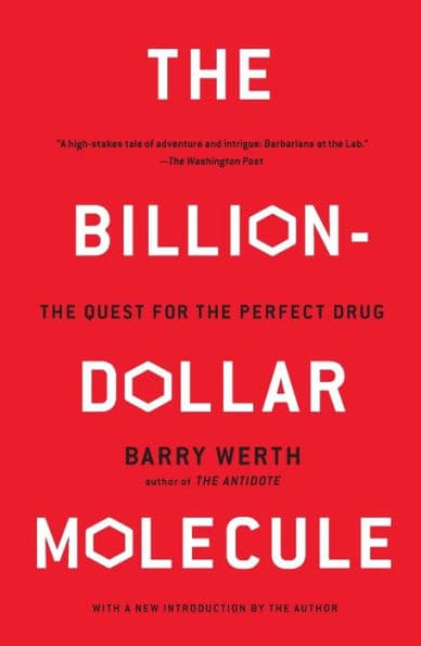 The Billion-Dollar Molecule: The Quest for the Perfect Drug by Barry Werth