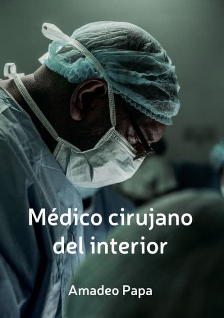 Medico cirujano del interior by Amadeo Papa