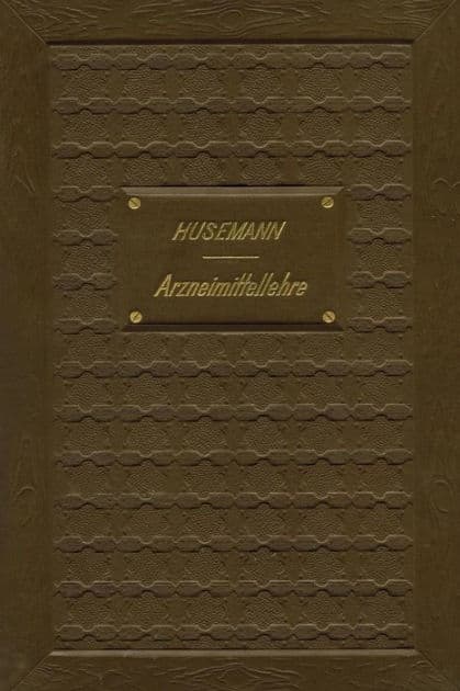 Handbuch der Arzneimittellehre: Mit besonderer Rücksichtnahme auf die neuesten Pharmakopöen für Studirende und Aerzte by Theodor Husemann