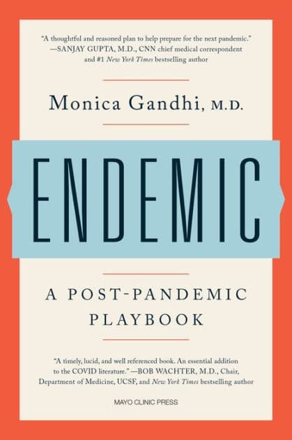 Endemic: A Post-Pandemic Playbook by Monica Gandhi M.D.
