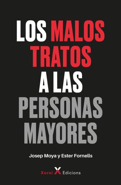 Los malos tratos a las personas mayores by Josep Moya