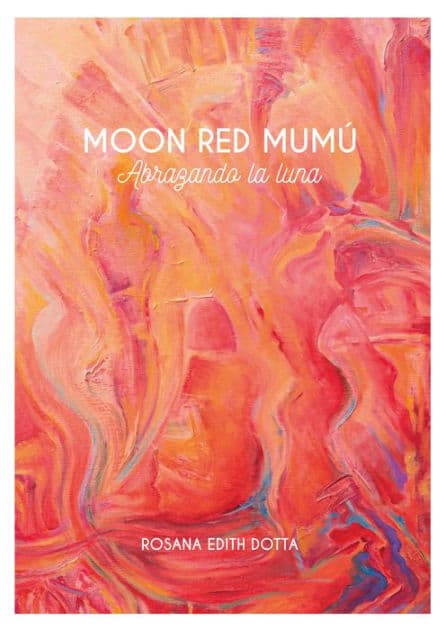 Moon Red Mumú : abrazando la luna by Rosana Edith Dotta