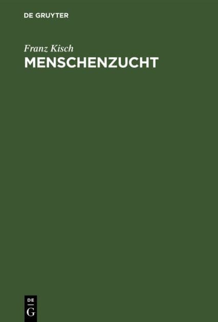 Menschenzucht: Ein Merkbuch für die Reifen beiderlei Geschlechts by Franz Kisch
