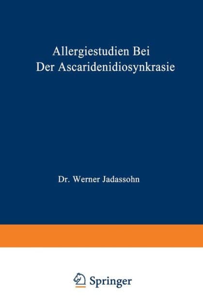 Allergiestudien bei der Ascaridenidiosynkrasie: Habilitationsschrift by Werner Jadassohn