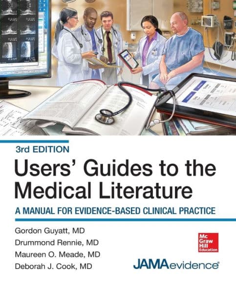 Users' Guides to the Medical Literature: A Manual for Evidence-Based Clinical Practice, 3E by Gordon Guyatt