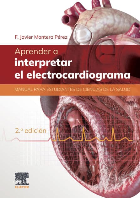 Aprender a interpretar el electrocardiograma: Manual para estudiantes de ciencias de la salud by F. Javier Montero Pérez