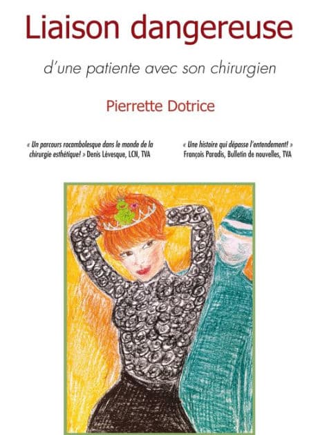 Liaison dangereuse d'une patiente avec son chirurgien: Un témoignage sur les manipulations sexuelles et affectives by Pierrette Dotrice