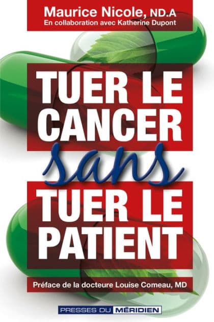 Tuer le cancer sans tuer le patient by Maurice Nicole