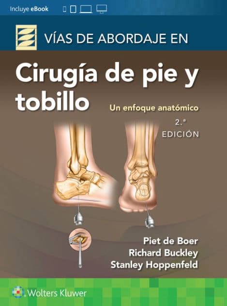 Vías de abordaje de cirugía de pie y tobillo. Un enfoque anatómico by Richard Buckley MD