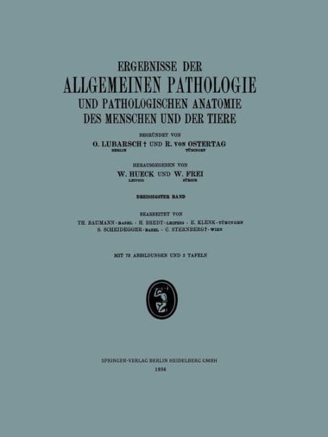 Ergebnisse der Allgemeinen Pathologie und Pathologischen Anatomie des Menschen und der Tiere: Dreissigster Band by Th. Baumann
