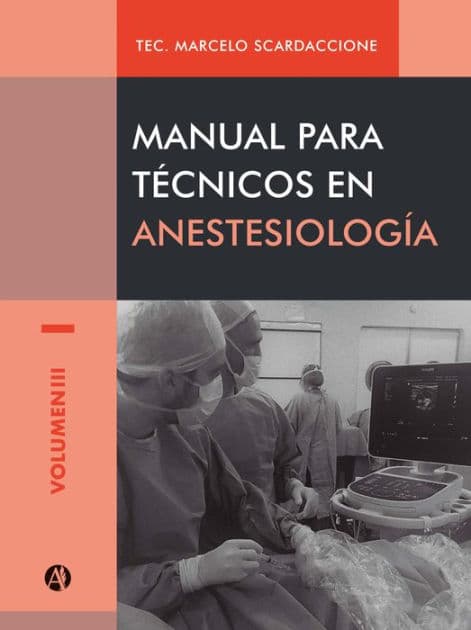 Manual para técnicos en anestesiología Volumen III by Marcelo Scardaccione