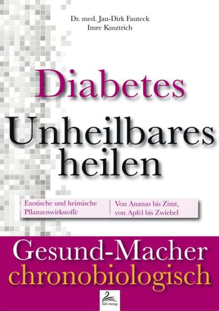 Diabetes: Unheilbares heilen: Gesund-Macher chronobiologisch by Dr. med. Jan-Dirk Fauteck