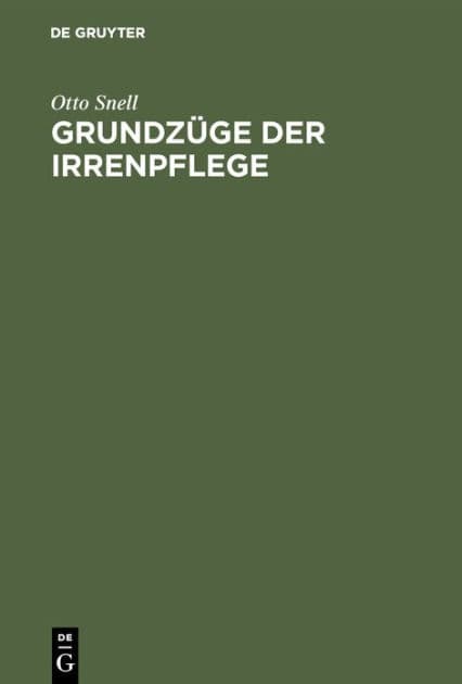 Grundzüge der Irrenpflege: Für Studirende und Aerzte by Otto Snell