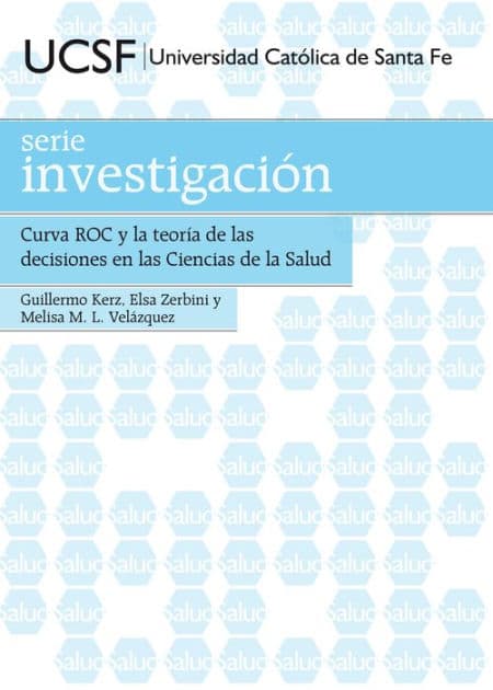 Curva ROC y la teoría de las decisiones en las Ciencias de la Salud by Guillermo Kerz