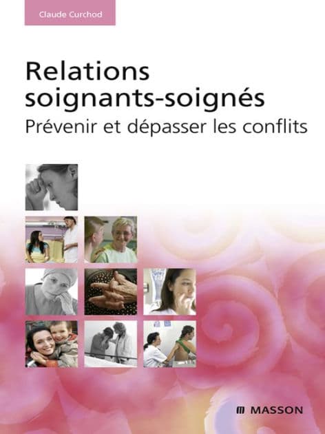 Relations soignants-soignés: Prévenir et dépasser les conflits by Claude Curchod