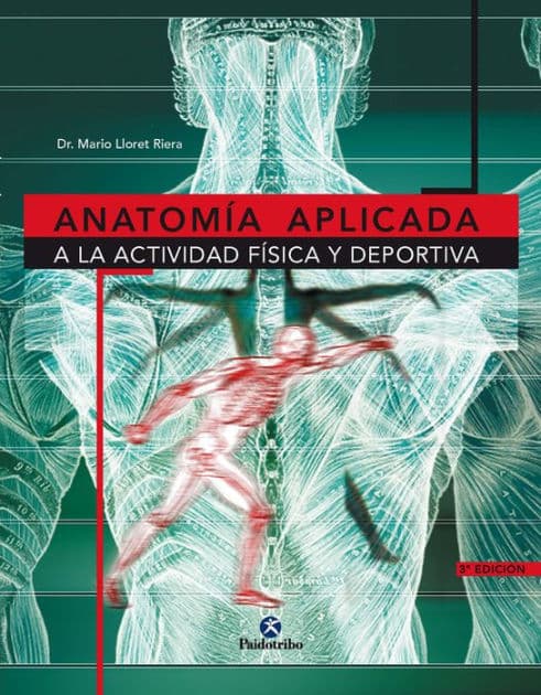 Anatomía aplicada a la actividad física y deportiva by Mario Lloret Riera