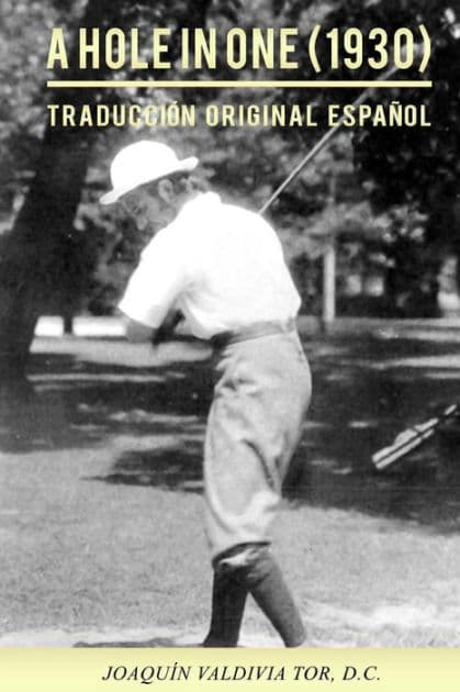 A Hole in One (1930). Traducción original español by Joaquin Valdivia Tor