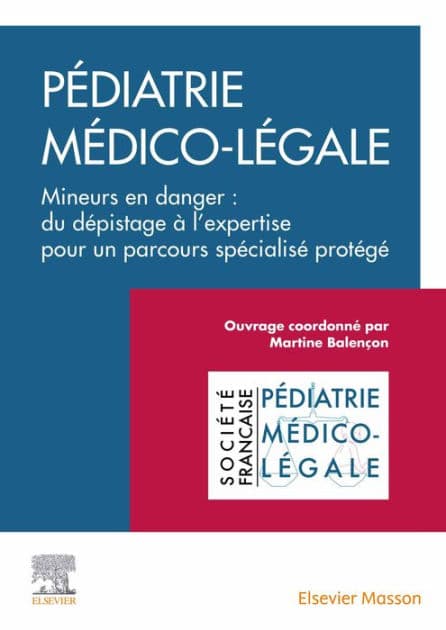 Pédiatrie médico-légale: Mineurs en danger : du dépistage à l'expertise pour parcours spécialisé protégé by SFPML