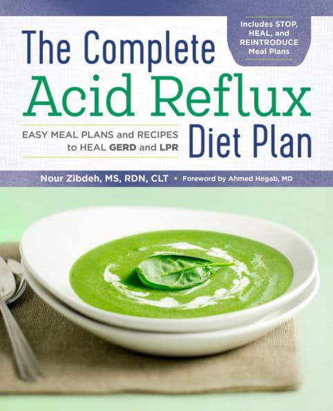 The Complete Acid Reflux Diet Plan: Easy Meal Plans & Recipes to Heal GERD and LPR by Nour Zibdeh MS