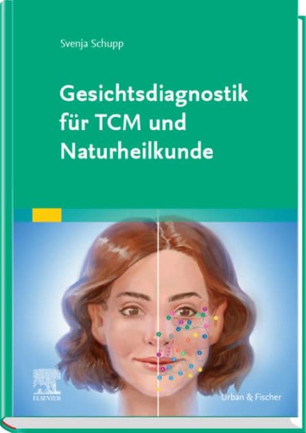 Gesichtsdiagnostik für TCM und Naturheilkunde by Svenja Schupp