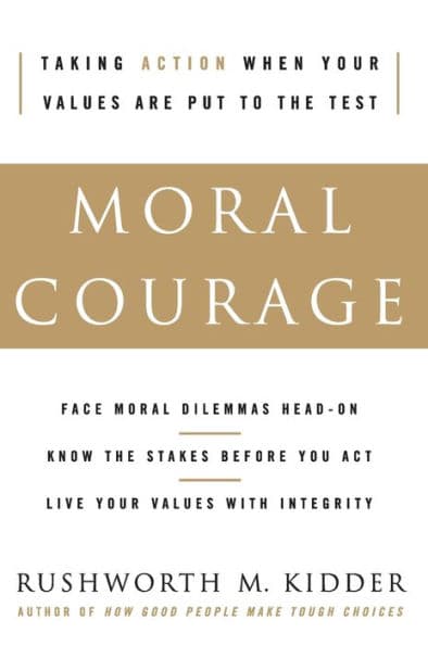 Moral Courage by Rushworth M Kidder