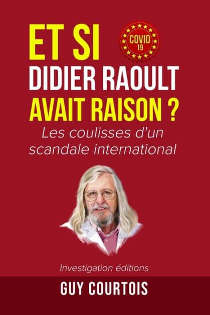 Et si Didier Raoult avait raison ?: Les coulisses d'un scandale international by Guy Courtois