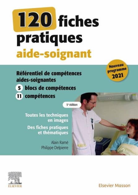 120 fiches pratiques aide-soignant: Référentiel de compétences aides-soignantes by Alain Ramé