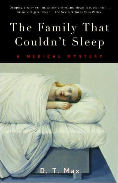 The Family That Couldn't Sleep: A Medical Mystery by D.T. Max