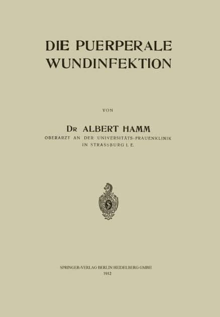 Die Puerperale Wundinfektion by Albert Hamm