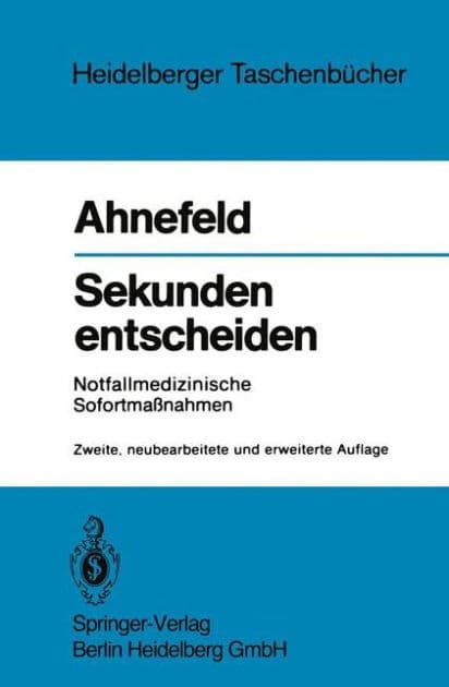 Sekunden entscheiden: Notfallmedizinische Sofortmaï¿½nahmen by Friedrich W. Ahnefeld