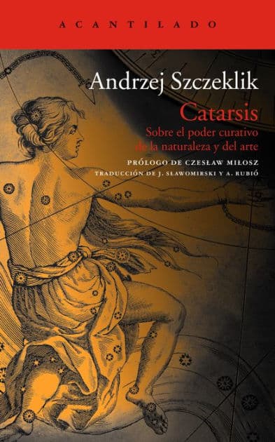Catarsis: Sobre el poder curativo de la naturaleza y del arte by Andrzej Szczeklik