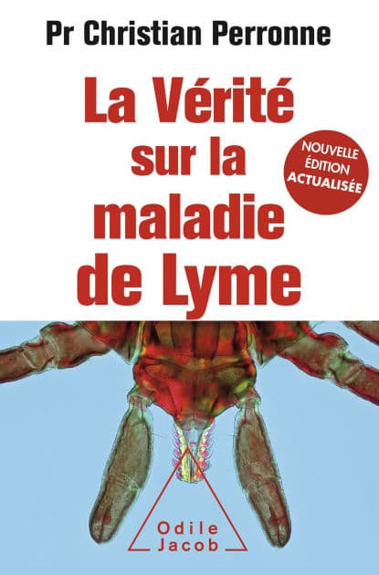 La Vérité sur la maladie de Lyme: Infections cachées, vies brisées, vers une nouvelle médecine by Christian Perronne