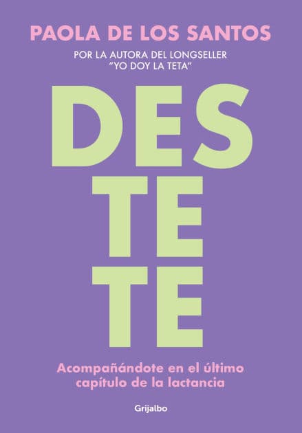 Destete: Acompañándote en el último capítulo de la lactancia by Paola De los Santos