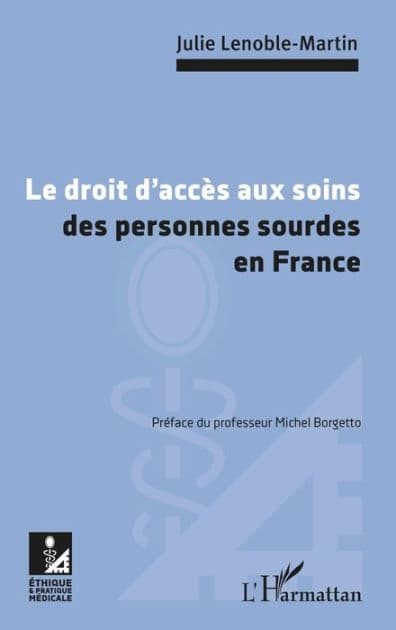 Le droit d'accès aux soins des personnes sourdes en France by Julie Lenoble-Martin