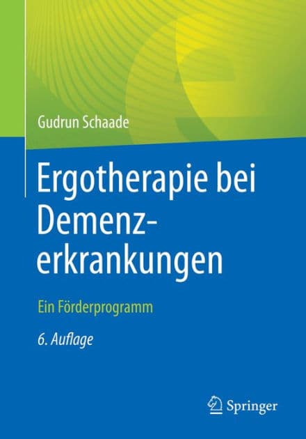 Ergotherapie bei Demenzerkrankungen: Ein Fï¿½rderprogramm by Gudrun Schaade