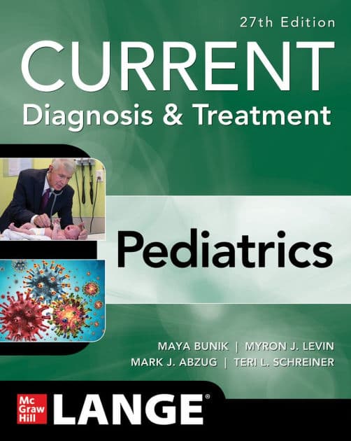 CURRENT Diagnosis & Treatment Pediatrics, 27th Edition by Myron J. Levin