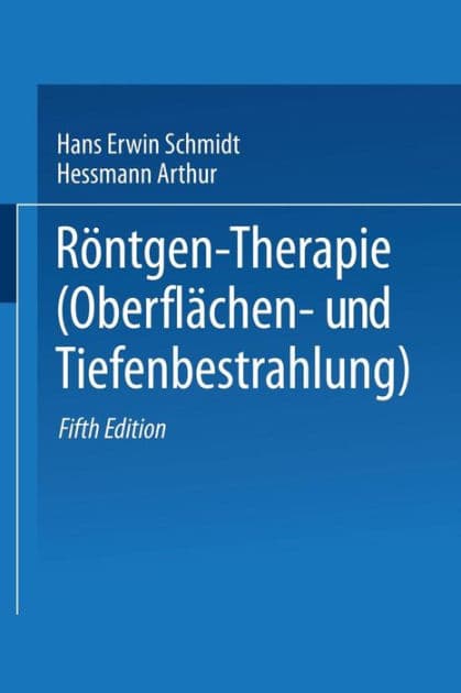 Rï¿½ntgen-Therapie (Oberflï¿½chen- und Tiefenbestrahlung) by Hans Erwin Schmidt