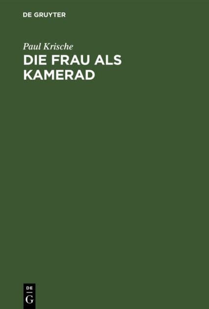 Die Frau als Kamerad: Grundsätzliches zum Problem des Geschlechtes by Paul Krische